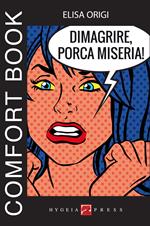 Dimagrire, porca miseria! Comfort book