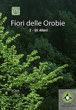 Fiori delle orobie. Vol. 2: Gli alberi.