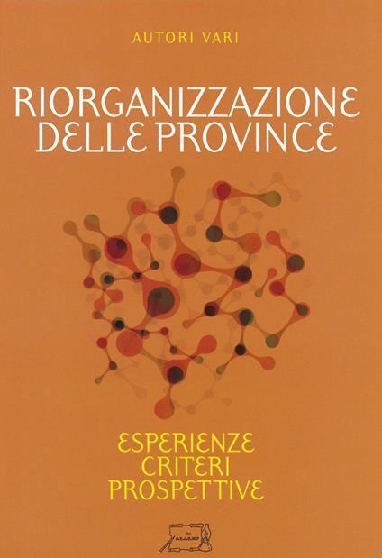 Riorganizzazione province. Esperienza, criteri, prospettive - copertina