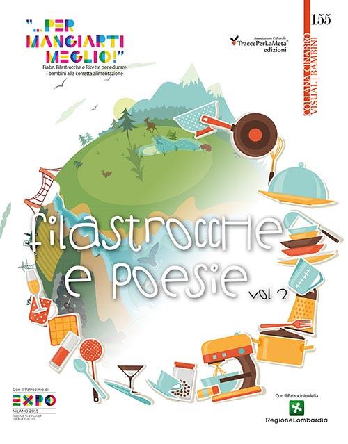 Fiabe, filastrocche e ricette per educare i bambini alla corretta alimentazione. Vol. 2: Filastrocche «... per mangiarti meglio!». - copertina