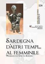 Sardegna d'altri tempi... al femminile. Matriarcato e scioglimento di un matrimonio a Orune nella prima metà del '900. Storie e ricordi in lingua italiana e sarda