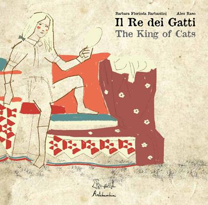 Il re dei gatti. Ediz. italiana e inglese - Barbara Barbantini - copertina