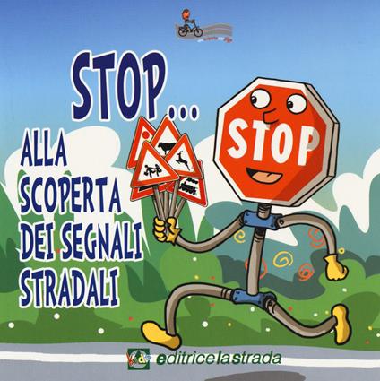 Stop... Alla scoperta dei segnali stradali - copertina