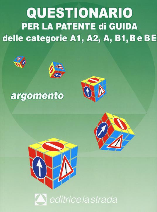 Questionario per la patente di guida delle categorie A1, A2, A, B1, B e BE. Argomento - copertina