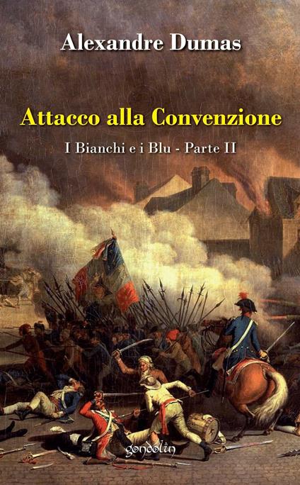 Attacco alla convenzione. I bianchi e i blu. Vol. 2 - Alexandre Dumas - copertina