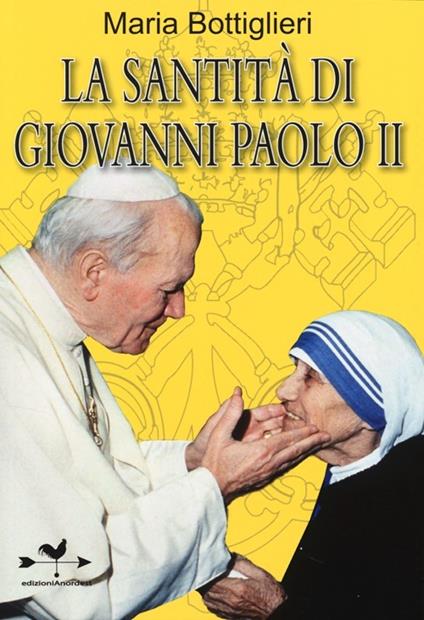 La santità di Giovanni Paolo II - Maria Bottiglieri - copertina