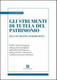 Gli strumenti di tutela del patrimonio nella più recente giurisprudenza - Luigi Ferrajoli - copertina