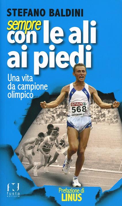 Sempre con le ali ai piedi. Una vita da campione olimpico - Stefano Baldini - copertina