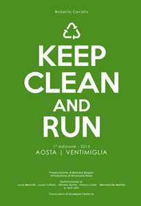 Libro Keep clean and run. 1ª edizione 2015 Aosta-Ventimiglia Roberto Cavallo