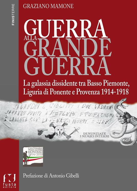 Guerra alla grande guerra. La galassia dissidente tra basso Piemonte, Liguria di ponente e Provenza 1914-1918 - Graziano Mamone - copertina