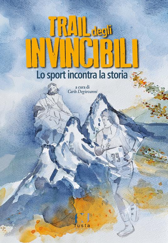 Trail degli invincibili. Lo sport incontra la storia - copertina