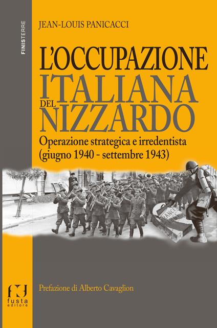 L'occupazione italiana del Nizzardo. Operazione strategica e irredentista (giugno 1940-settembre 1943) - Jean-Louis Panicacci - copertina