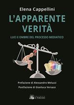 L' apparente verità. Luci e ombre del linguaggio mediatico