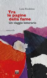 Tra le pagine della fame. Un viaggio letterario