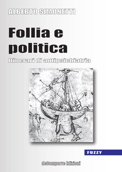 Follia e politica. Itinerari di antipsichiatria - Alberto Simonetti - copertina