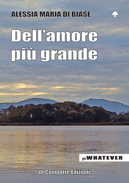 Dell'amore più grande - Alessia Maria Di Biase - copertina