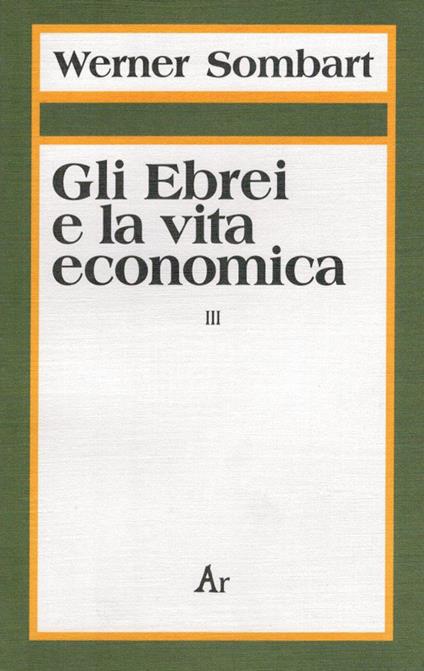 Gli ebrei e la vita economica. Vol. 3: Genesi e formazione dell'identità ebraica. - Werner Sombart - copertina