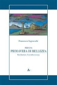 Per una primavera di bellezza. Due fioriture. Una infiorescenza. - Francesco Ingravalle - copertina