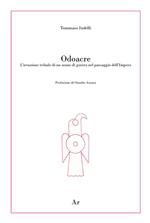 Odoacre. L'irruzione tribale di un uomo di guerra nel paesaggio dell'impero