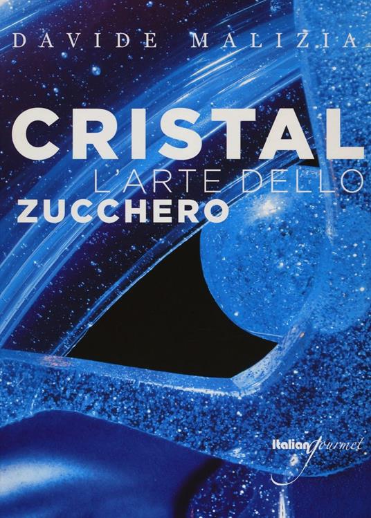 Cristal. L'arte dello zucchero. Con CD-ROM - Davide Malizia - copertina