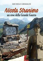 Nicola Straniero. Un eroe della Grande Guerra. Medaglia d’argento al valor militare