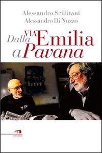 Dalla via Emilia a Pavana - Alessandro Scillitani,Alessandro Di Nuzzo - copertina