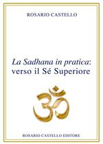 La Sadhana in pratica: verso il Sé Superiore