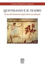 Quintiliano e il teatro. Il caso dei frammenti tragici latini non adespoti