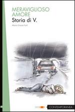 Meraviglioso amore. Storia di V.