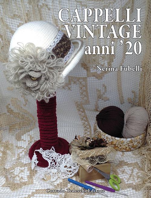 Cappelli vintage anni '20 - Nerina Fubelli - copertina