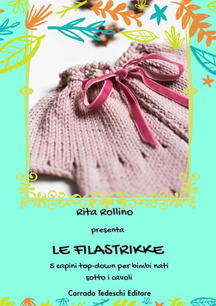 Le filastrikke. 5 capini top-down per bimbi nati sotto i cavoli - Rita Rollino - copertina