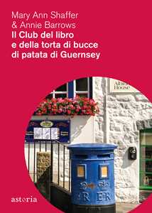 Libro Il club del libro e della torta di bucce di patata di Guernsey Mary Ann Shaffer Annie Barrows