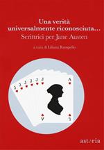 Una verità universalmente riconosciuta... Scrittrici per Jane Austen