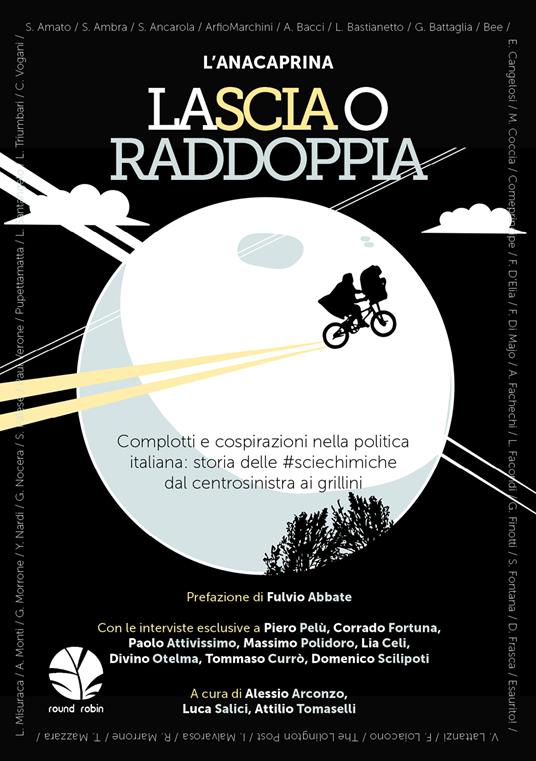 Lascia o raddoppia. Complotti e cospirazioni nella politica italiana: storia delle #sciechimiche dal centro sinistra ai grillini - L'Anacaprina,Alessio Arconzo,Luca Salici,Attilio Tomaselli - ebook