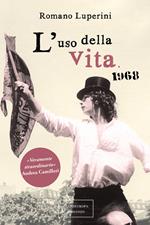 L'uso della vita. 1968