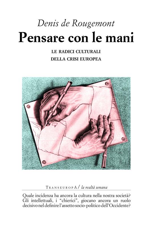 Pensare con le mani. Le radici culturali della crisi europea - Denis de Rougemont - copertina