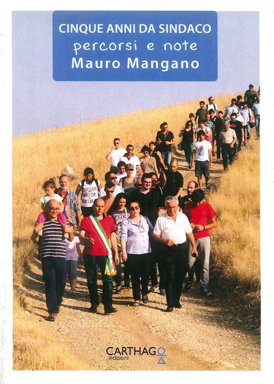 Cinque anni da sindaco. Percorsi e note - Mauro Mangano - copertina