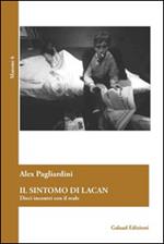 Il sintomo di Lacan. Dieci incontri con il reale