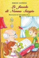 Le favole di nonno Sergio. Ediz. illustrata