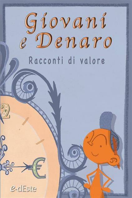 Giovani e denaro. Racconti di valore - Alice Pisoni - ebook