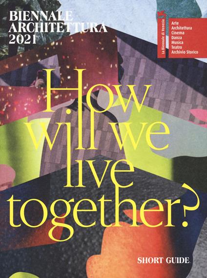 Biennale Architettura 2021. How will we live together? Guida breve. Ediz. inglese - copertina