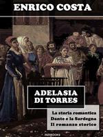 Adelasia di Torres. Note critiche e divagazioni fra storie, cronache e leggende del secolo XIII