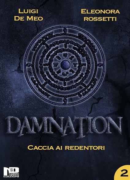 Caccia ai redentori. Damnation. Vol. 2 - Luigi De Meo,Eleonora Rossetti - ebook