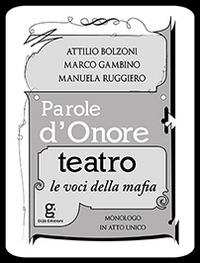 Parole d'onore. Le voci della mafia - Attilio Bolzoni,Marco Gambino,Manuela Ruggiero - copertina