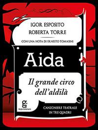 Aida. Il grande circo dell'aldilà - Roberta Torre,Igor Esposito - copertina