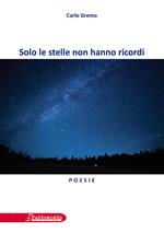 Solo le stelle non hanno ricordi