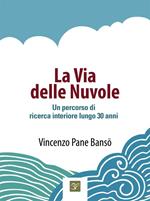 La via delle nuvole. Un percorso di ricerca interiore lungo 30 anni