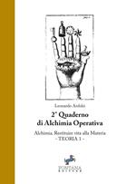 Alchimia. Restituire vita alla materia. Teoria 1. 2º quaderno propedeutico alla formazione in alchimia