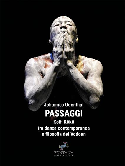 Passaggi. Koffi Koko tra danza contemporanea e filosofia del Vodoun - Johannes Odenthal - copertina