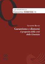 Garantismo e dintorni. A proposito della crisi della giustizia